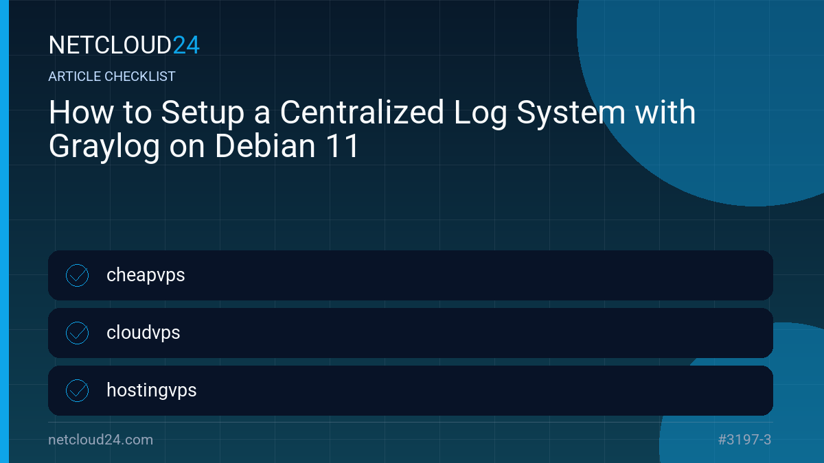 Practical checklist for How to Setup a Centralized Log System with Graylog on Debian 11