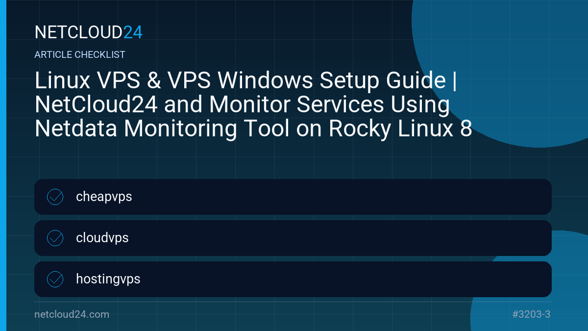 Practical checklist for Linux VPS & VPS Windows Setup Guide | NetCloud24 and Monitor Services Using Netdata Monitoring Tool on Rocky Linux 8