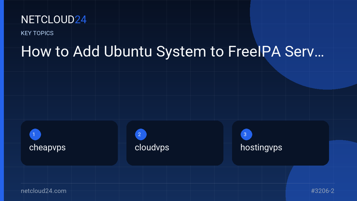 Key topics covered in How to Add Ubuntu System to FreeIPA Server