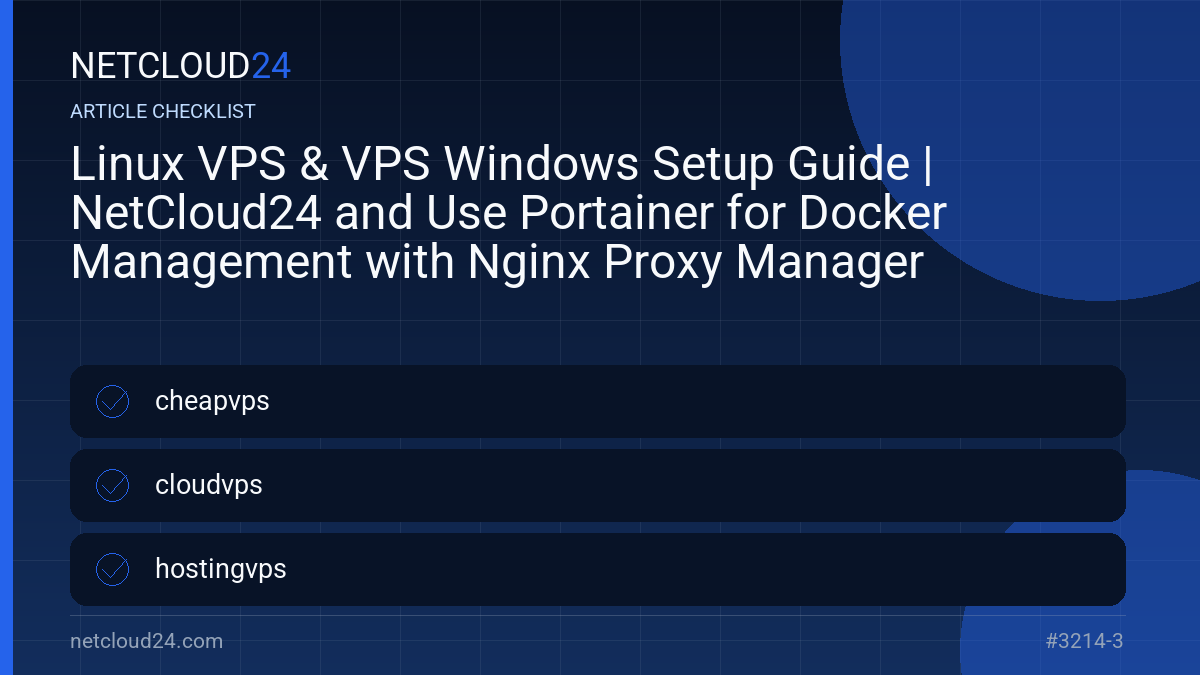 Practical checklist for Linux VPS & VPS Windows Setup Guide | NetCloud24 and Use Portainer for Docker Management with Nginx Proxy Manager