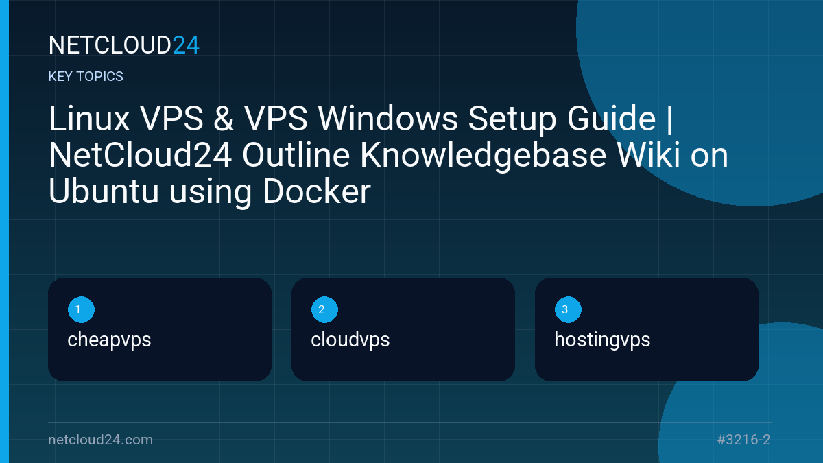 Key topics covered in Linux VPS & VPS Windows Setup Guide | NetCloud24 Outline Knowledgebase Wiki on Ubuntu using Docker