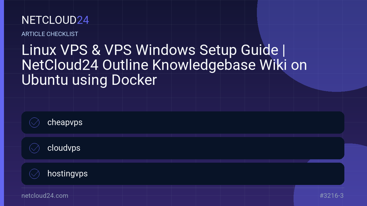 Practical checklist for Linux VPS & VPS Windows Setup Guide | NetCloud24 Outline Knowledgebase Wiki on Ubuntu using Docker