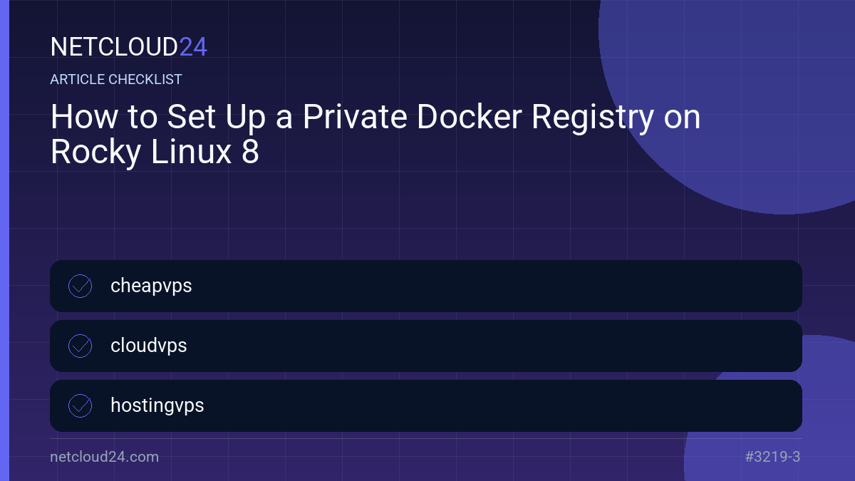 Practical checklist for How to Set Up a Private Docker Registry on Rocky Linux 8