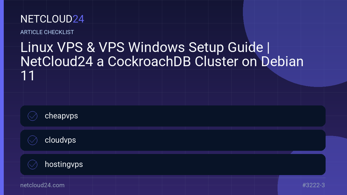 Practical checklist for Linux VPS & VPS Windows Setup Guide | NetCloud24 a CockroachDB Cluster on Debian 11