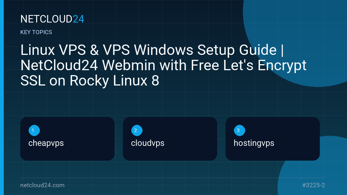 Key topics covered in Linux VPS & VPS Windows Setup Guide | NetCloud24 Webmin with Free Let's Encrypt SSL on Rocky Linux 8