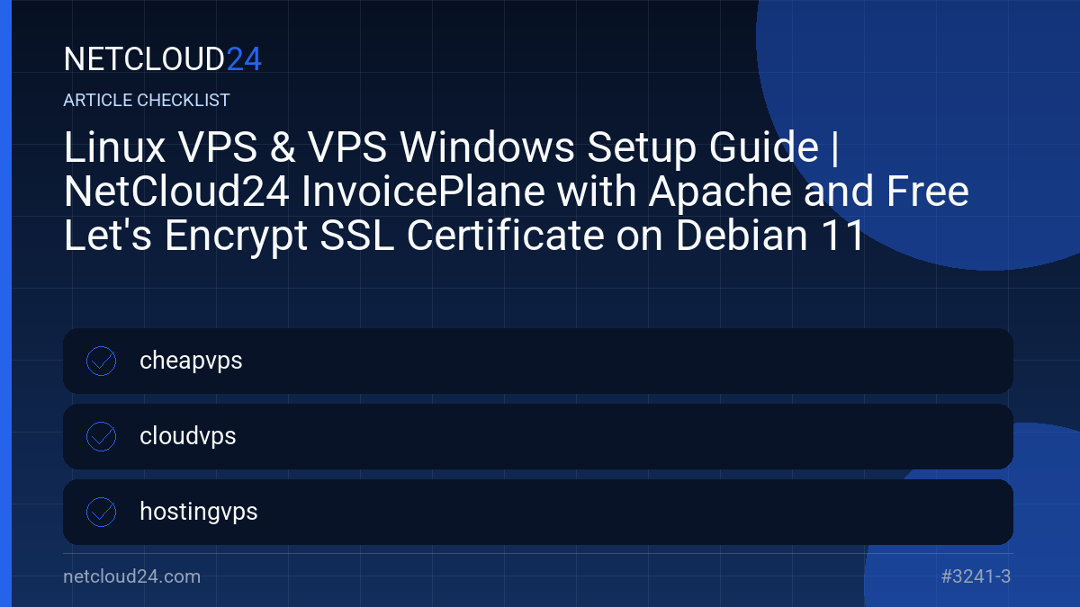 Practical checklist for Linux VPS & VPS Windows Setup Guide | NetCloud24 InvoicePlane with Apache and Free Let's Encrypt SSL Certificate on Debian 11
