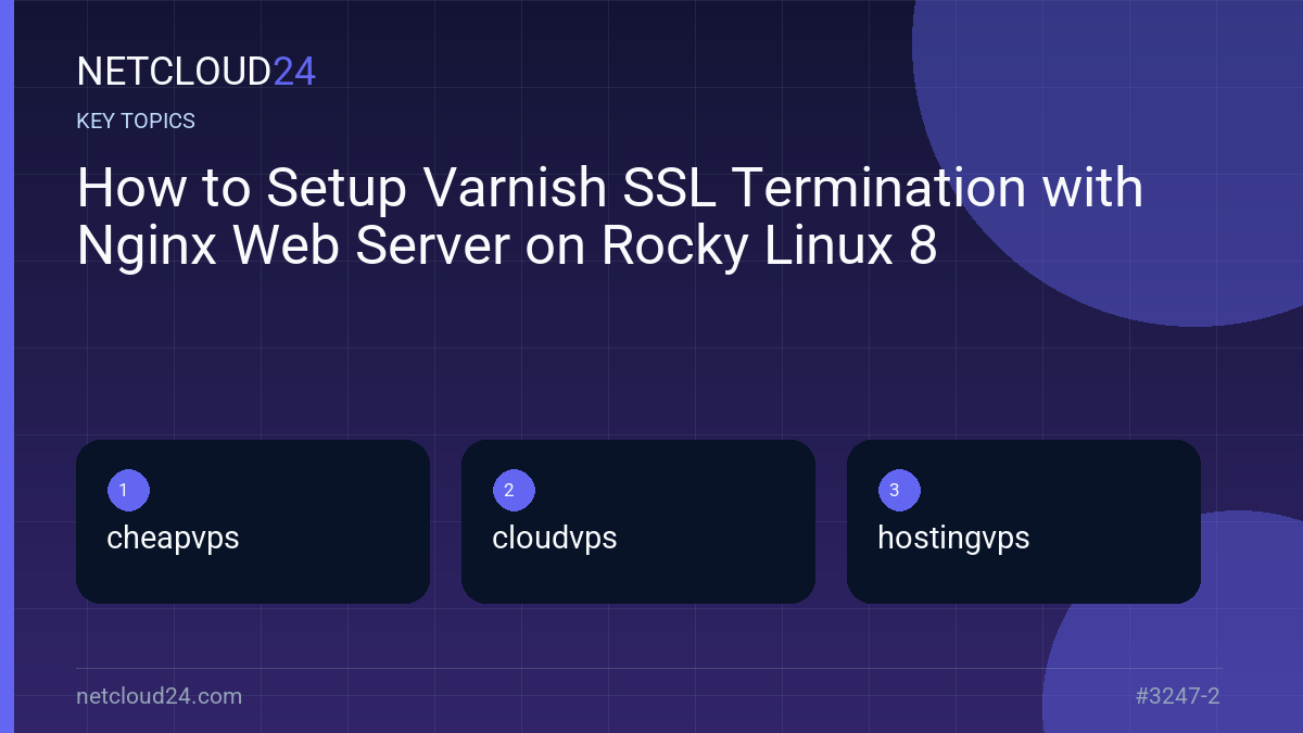 Key topics covered in How to Setup Varnish SSL Termination with Nginx Web Server on Rocky Linux 8