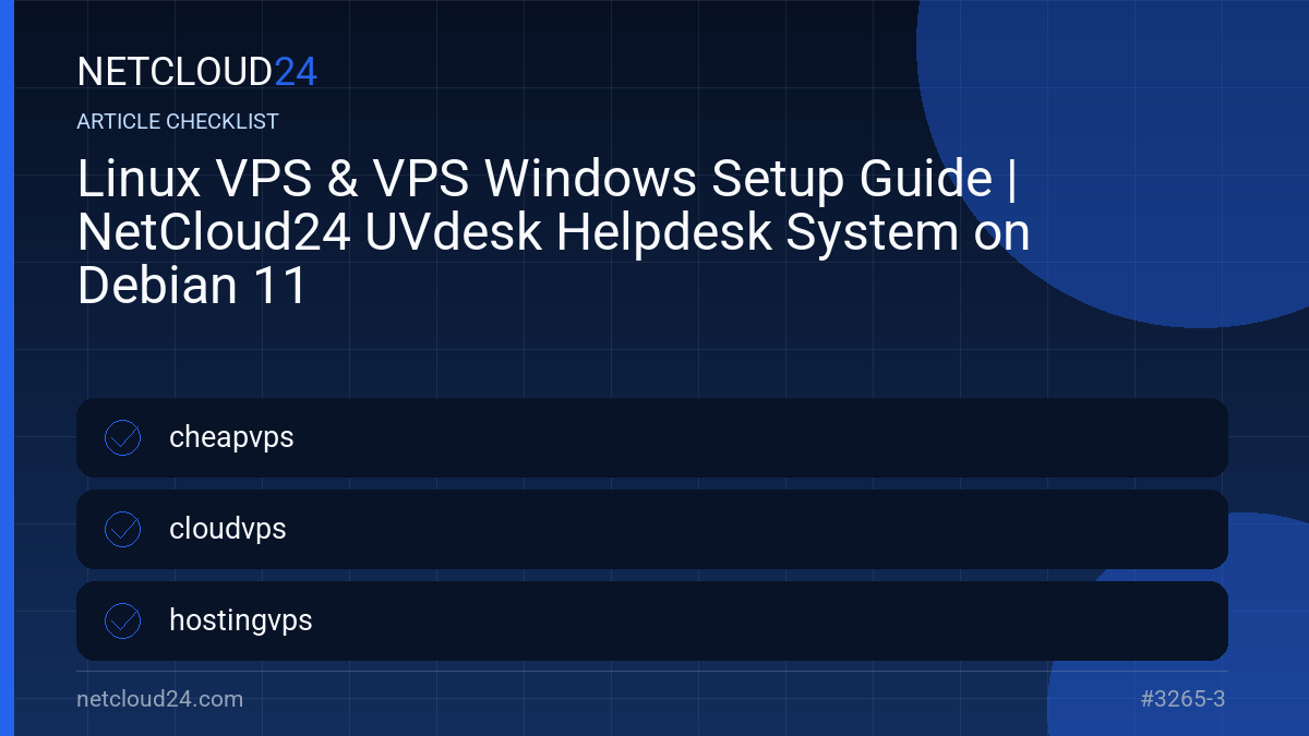 Practical checklist for Linux VPS & VPS Windows Setup Guide | NetCloud24 UVdesk Helpdesk System on Debian 11