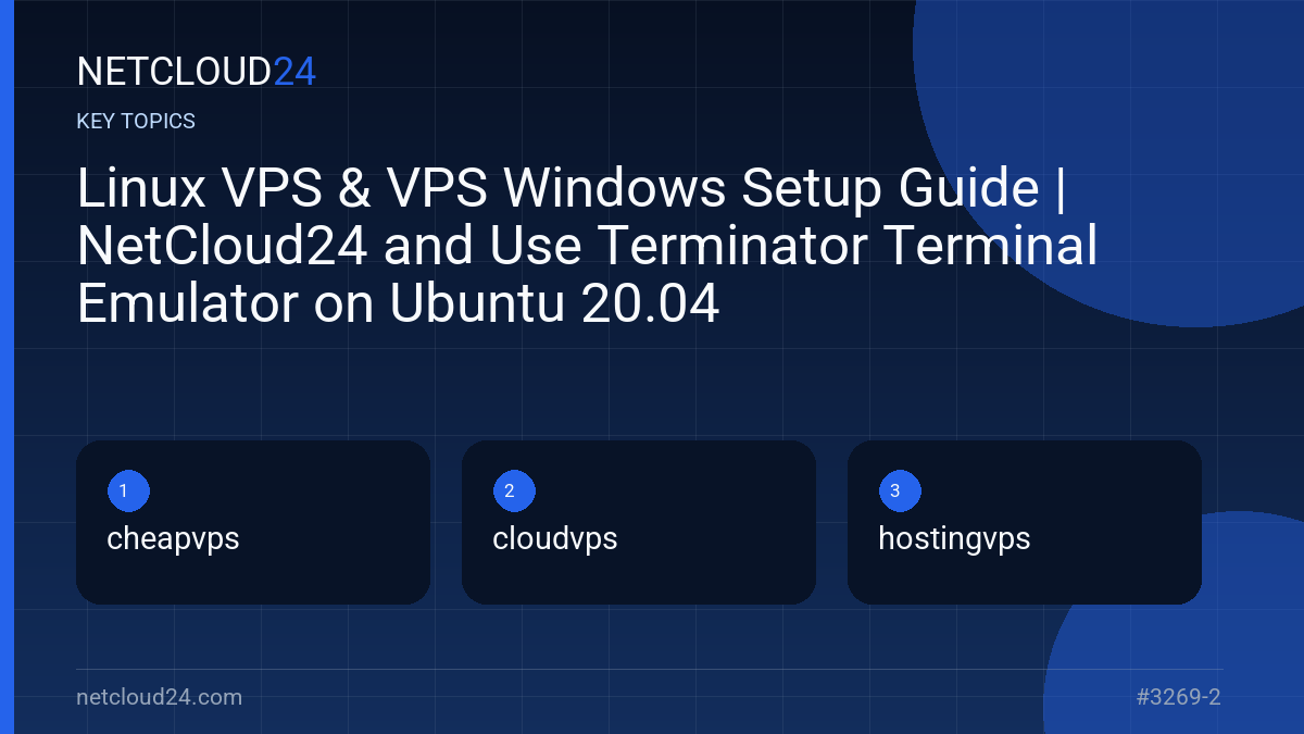 Key topics covered in Linux VPS & VPS Windows Setup Guide | NetCloud24 and Use Terminator Terminal Emulator on Ubuntu 20.04