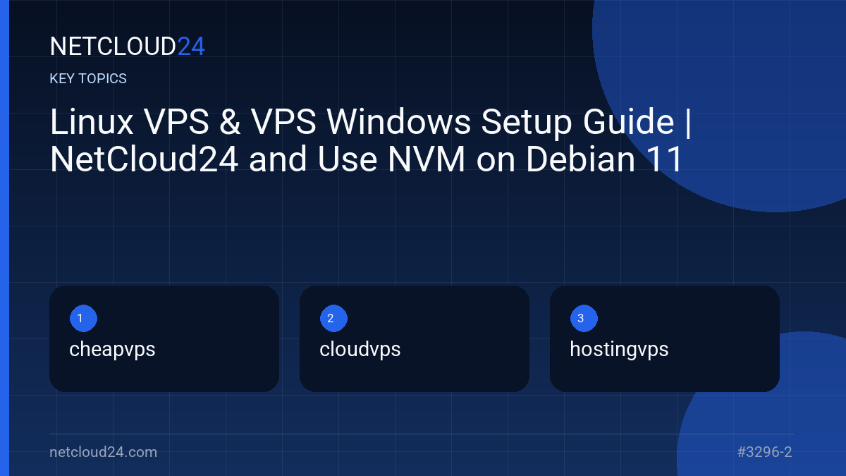 Key topics covered in Linux VPS & VPS Windows Setup Guide | NetCloud24 and Use NVM on Debian 11