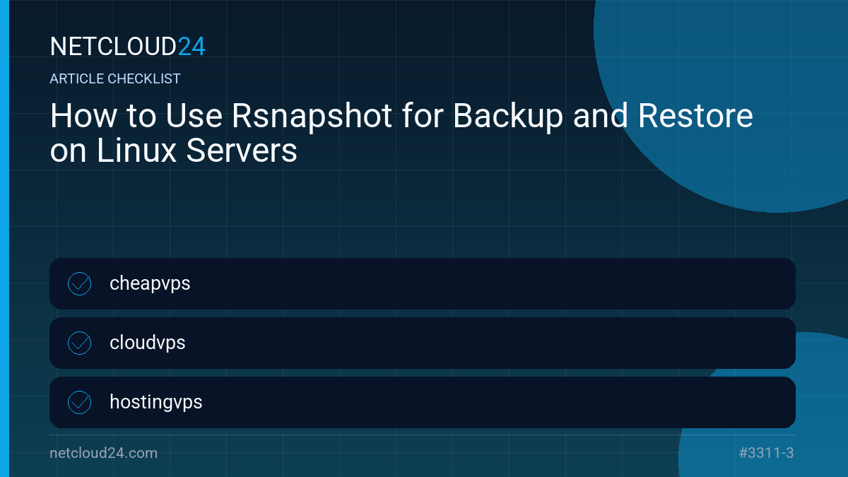 Practical checklist for How to Use Rsnapshot for Backup and Restore on Linux Servers