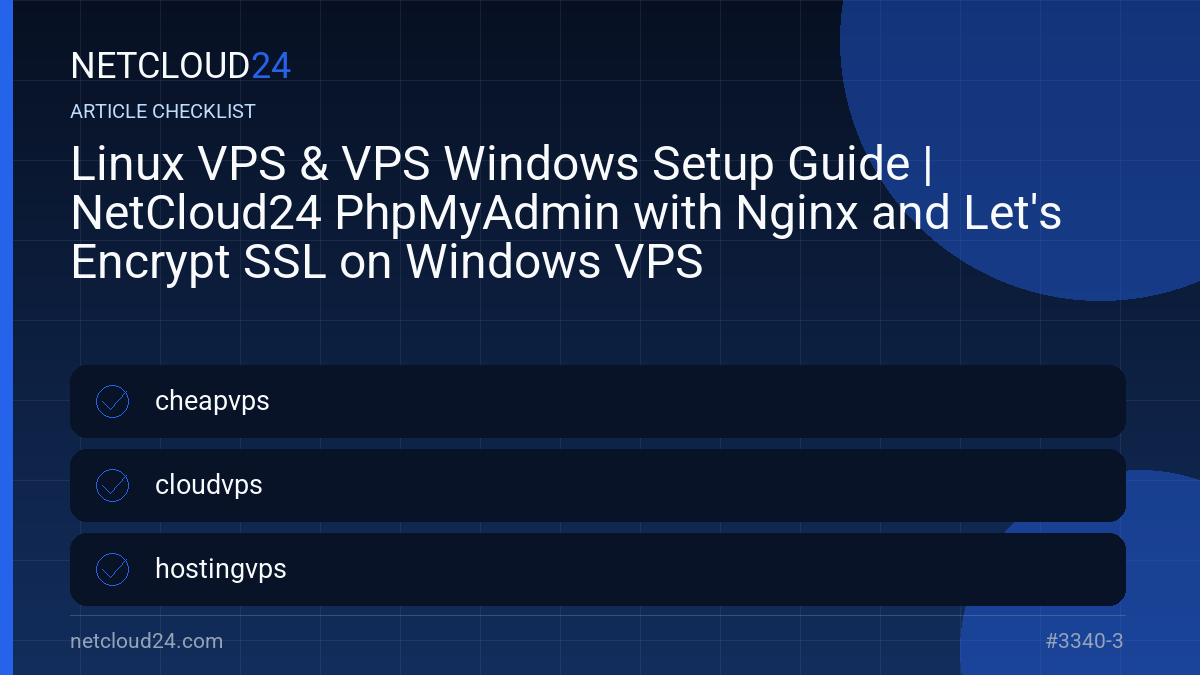 Practical checklist for Linux VPS & VPS Windows Setup Guide | NetCloud24 PhpMyAdmin with Nginx and Let's Encrypt SSL on Windows VPS