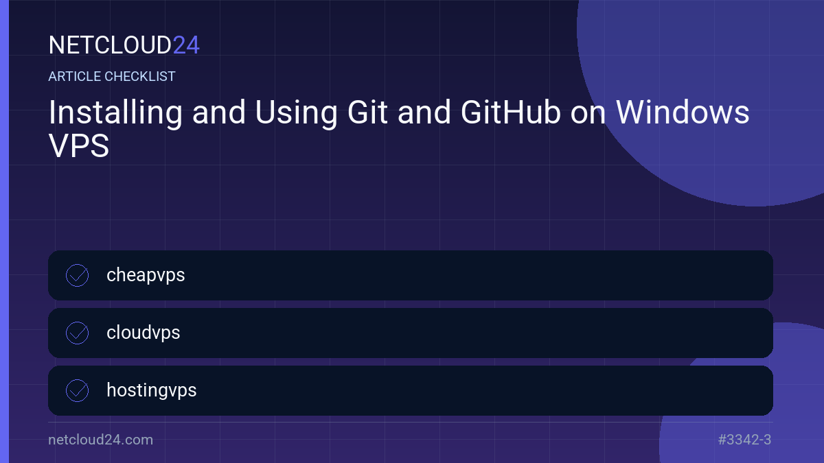Practical checklist for Installing and Using Git and GitHub on Windows VPS