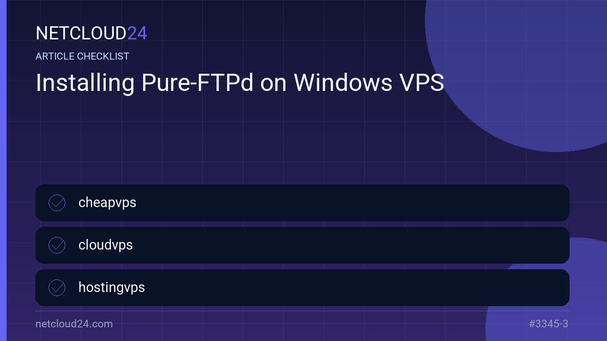 Practical checklist for Installing Pure-FTPd on Windows VPS