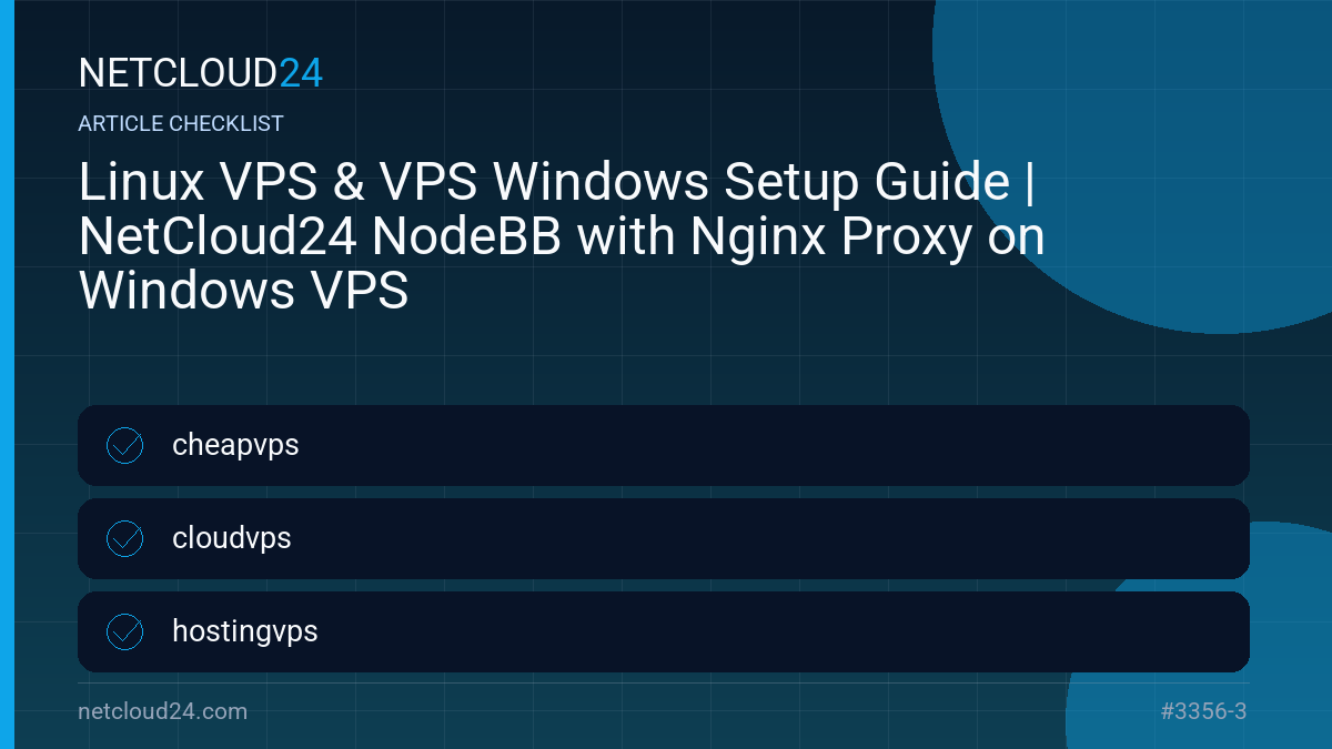 Practical checklist for Linux VPS & VPS Windows Setup Guide | NetCloud24 NodeBB with Nginx Proxy on Windows VPS