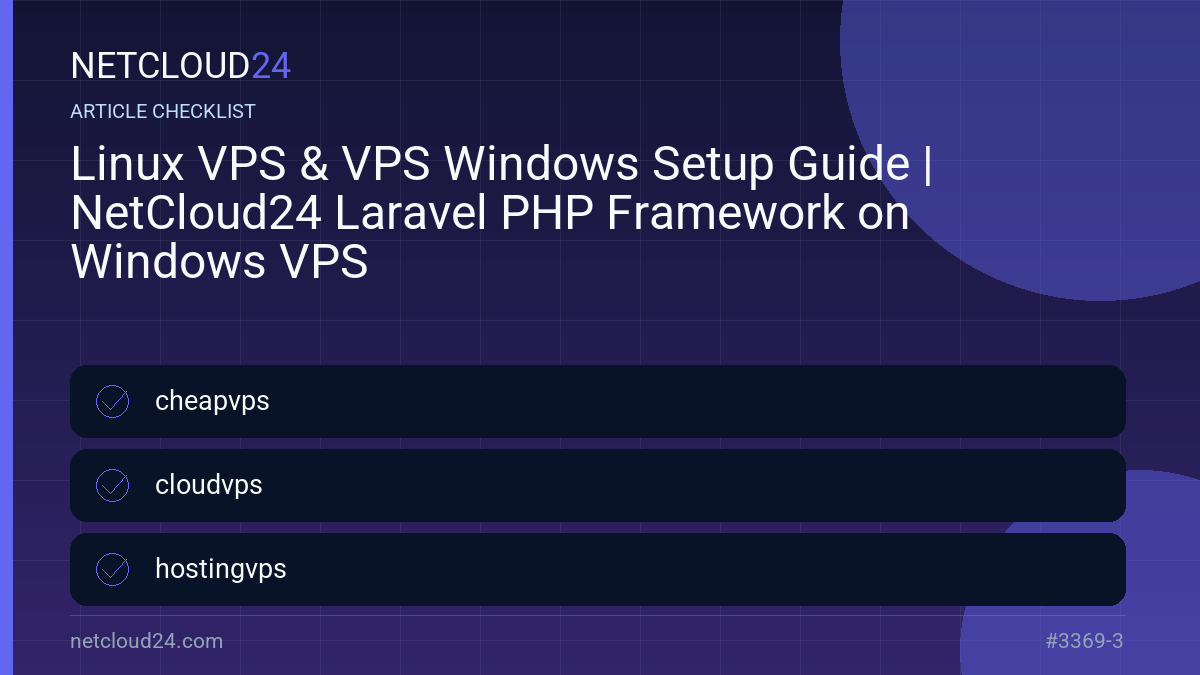 Practical checklist for Linux VPS & VPS Windows Setup Guide | NetCloud24 Laravel PHP Framework on Windows VPS