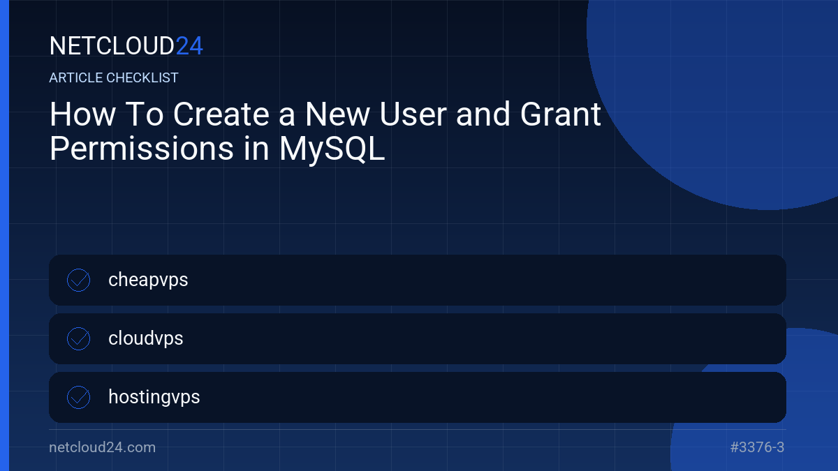 Practical checklist for How To Create a New User and Grant Permissions in MySQL