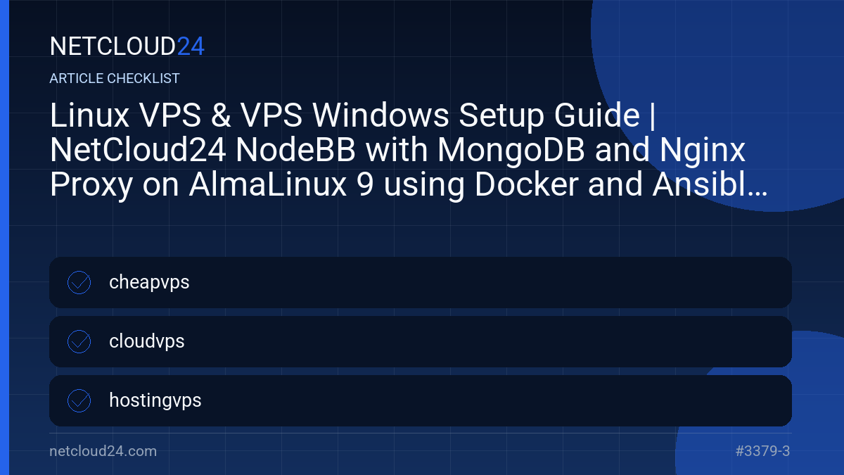 Practical checklist for Linux VPS & VPS Windows Setup Guide | NetCloud24 NodeBB with MongoDB and Nginx Proxy on AlmaLinux 9 using Docker and Ansible