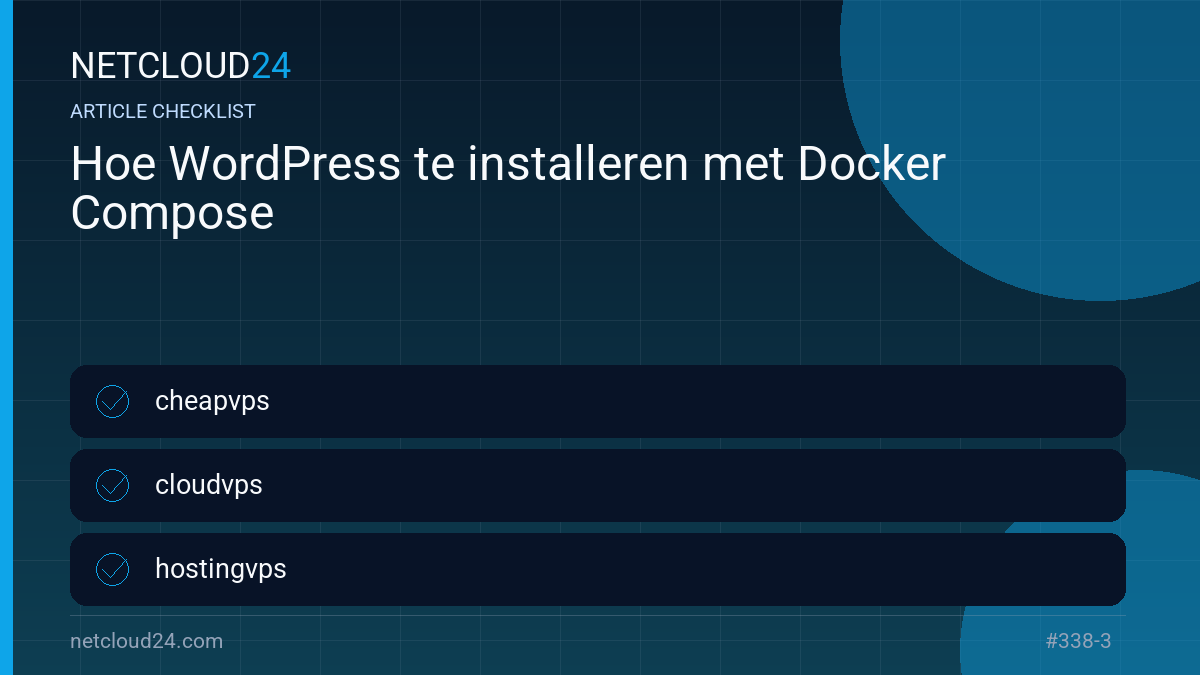 Practical checklist for Hoe WordPress te installeren met Docker Compose