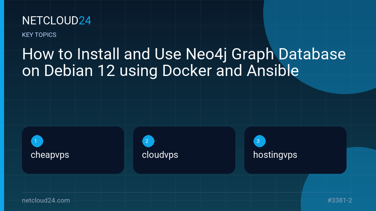 Key topics covered in How to Install and Use Neo4j Graph Database on Debian 12 using Docker and Ansible