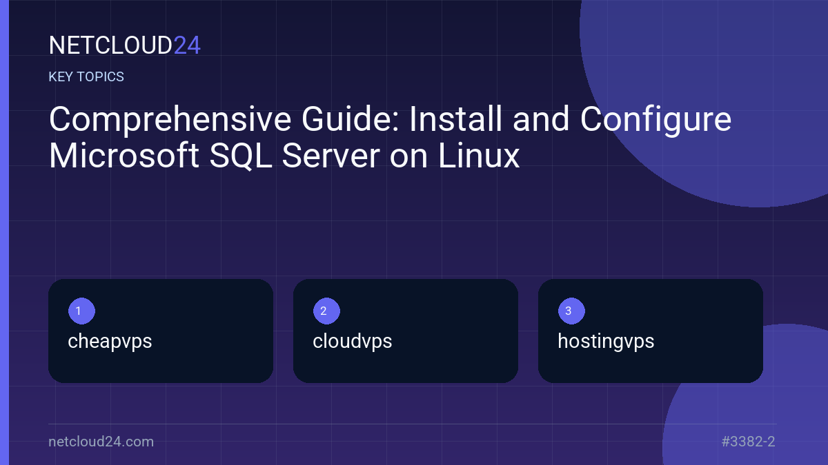 Key topics covered in Comprehensive Guide: Install and Configure Microsoft SQL Server on Linux