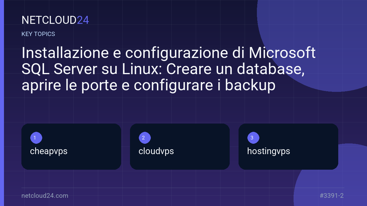 Key topics covered in Installazione e configurazione di Microsoft SQL Server su Linux: Creare un database, aprire le porte e configurare i backup