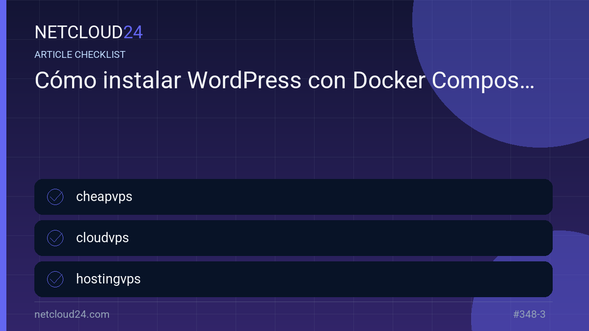 Practical checklist for Cómo instalar WordPress con Docker Compose