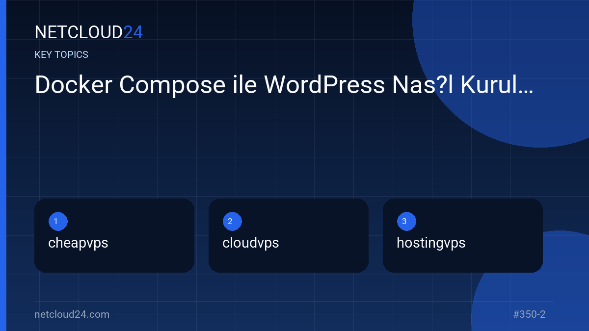 Key topics covered in Docker Compose ile WordPress Nas?l Kurulur