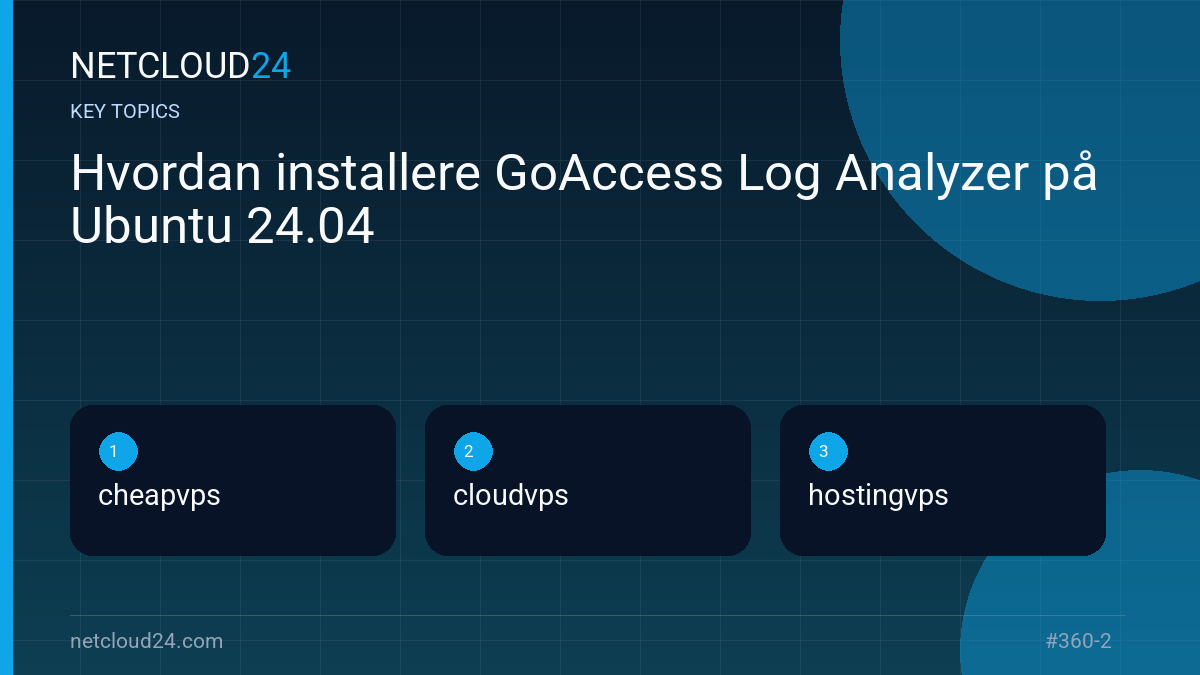 Key topics covered in Hvordan installere GoAccess Log Analyzer på Ubuntu 24.04