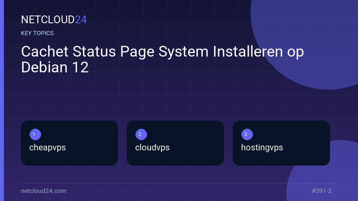 Key topics covered in Cachet Status Page System Installeren op Debian 12