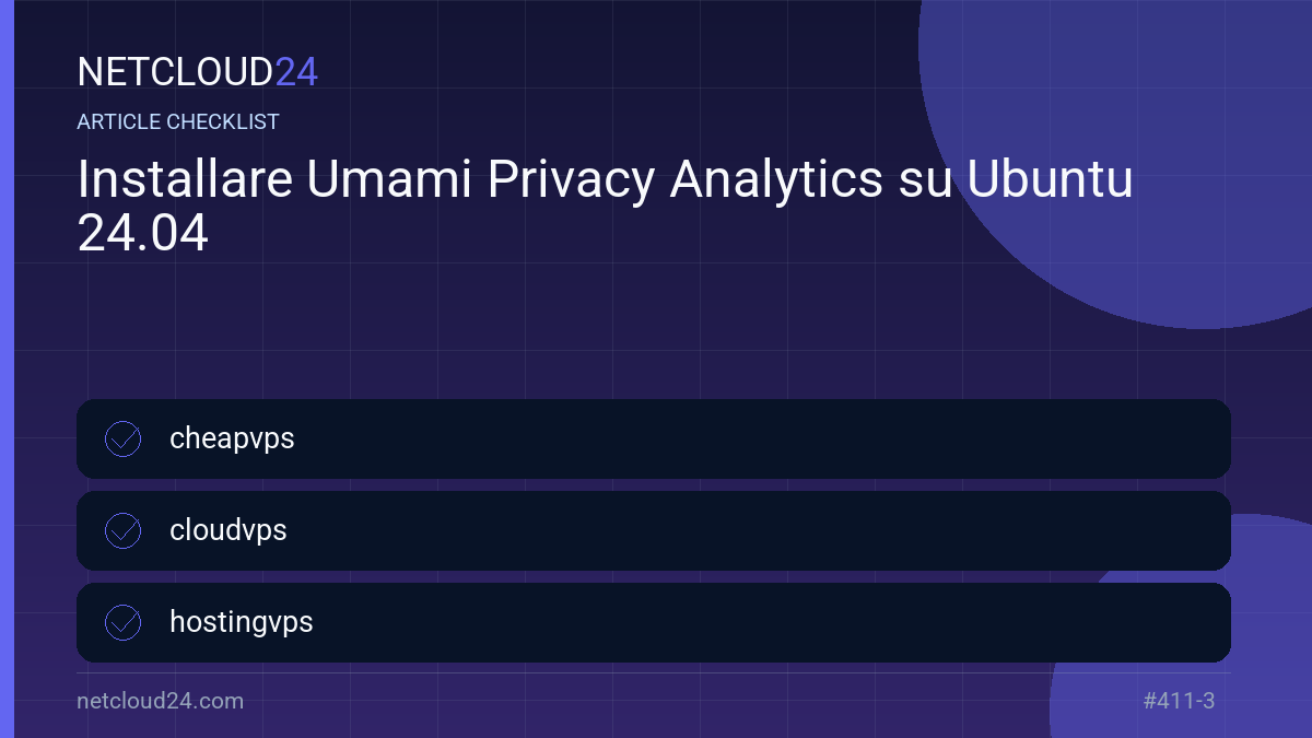 Practical checklist for Installare Umami Privacy Analytics su Ubuntu 24.04