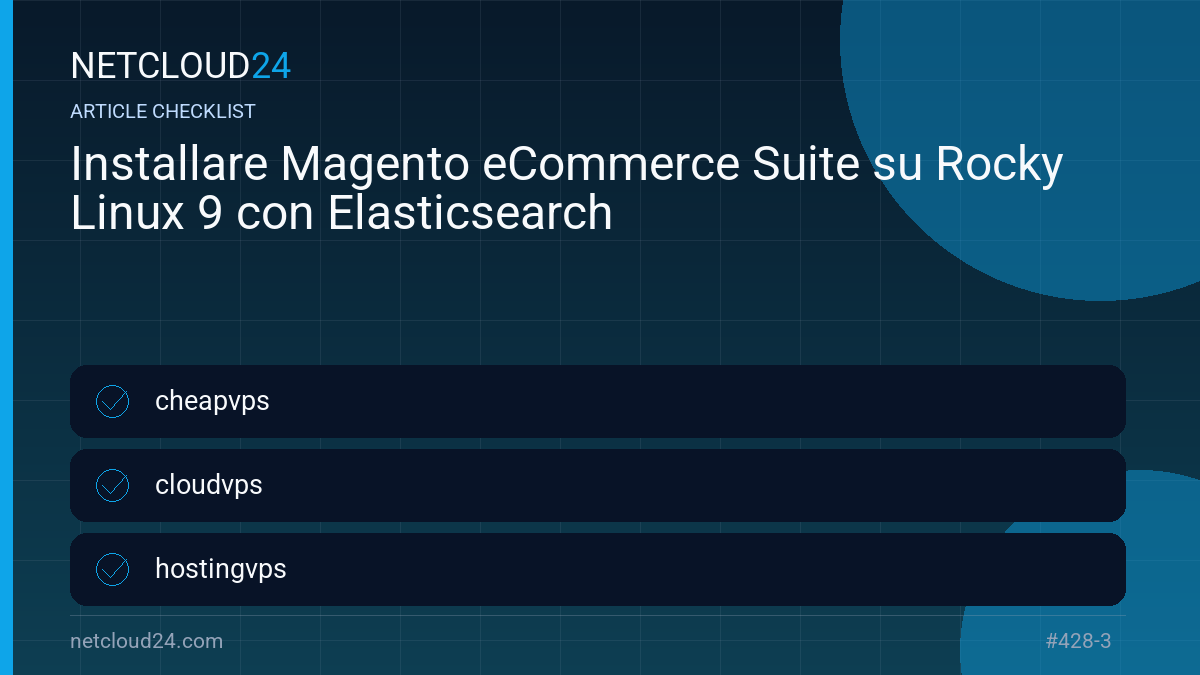 Practical checklist for Installare Magento eCommerce Suite su Rocky Linux 9 con Elasticsearch