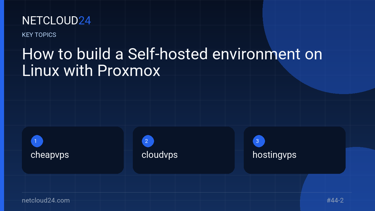 Key topics covered in How to build a Self-hosted environment on Linux with Proxmox