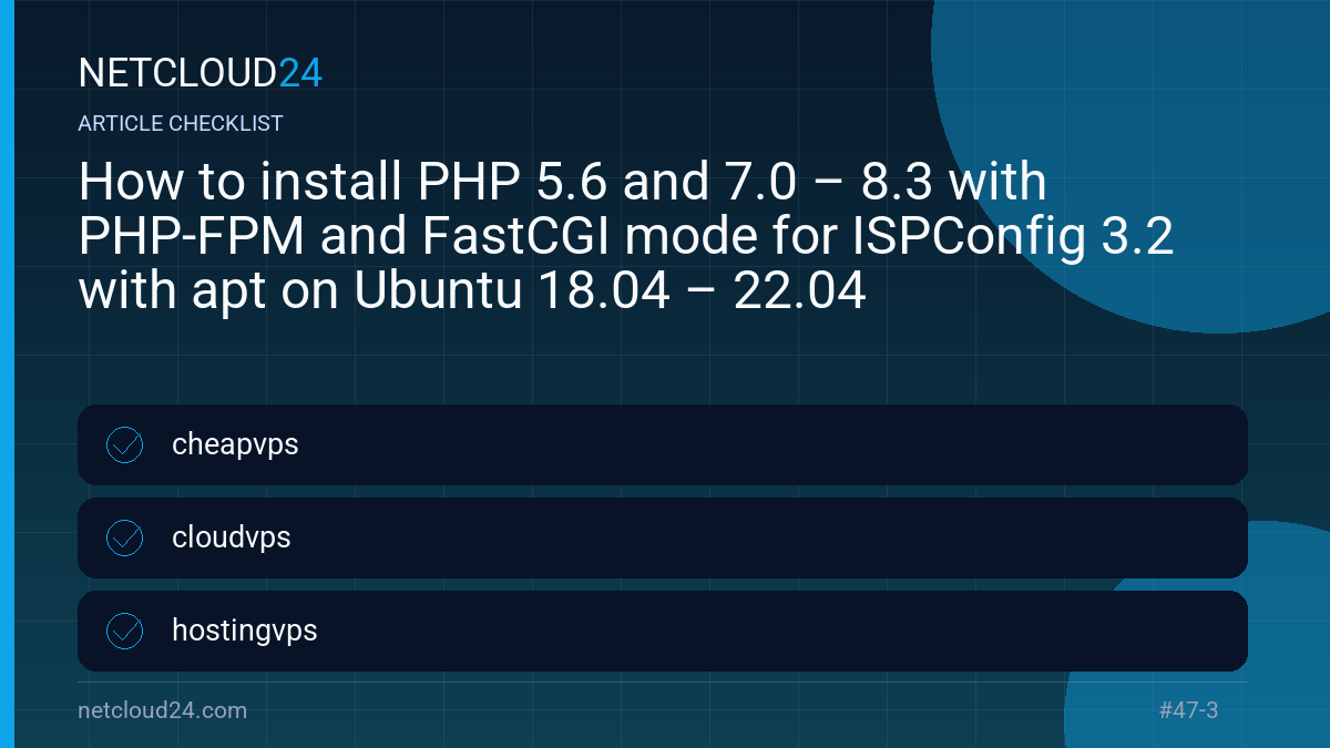 Practical checklist for How to install PHP 5.6 and 7.0 – 8.3 with PHP-FPM and FastCGI mode for ISPConfig 3.2 with apt on Ubuntu 18.04 – 22.04