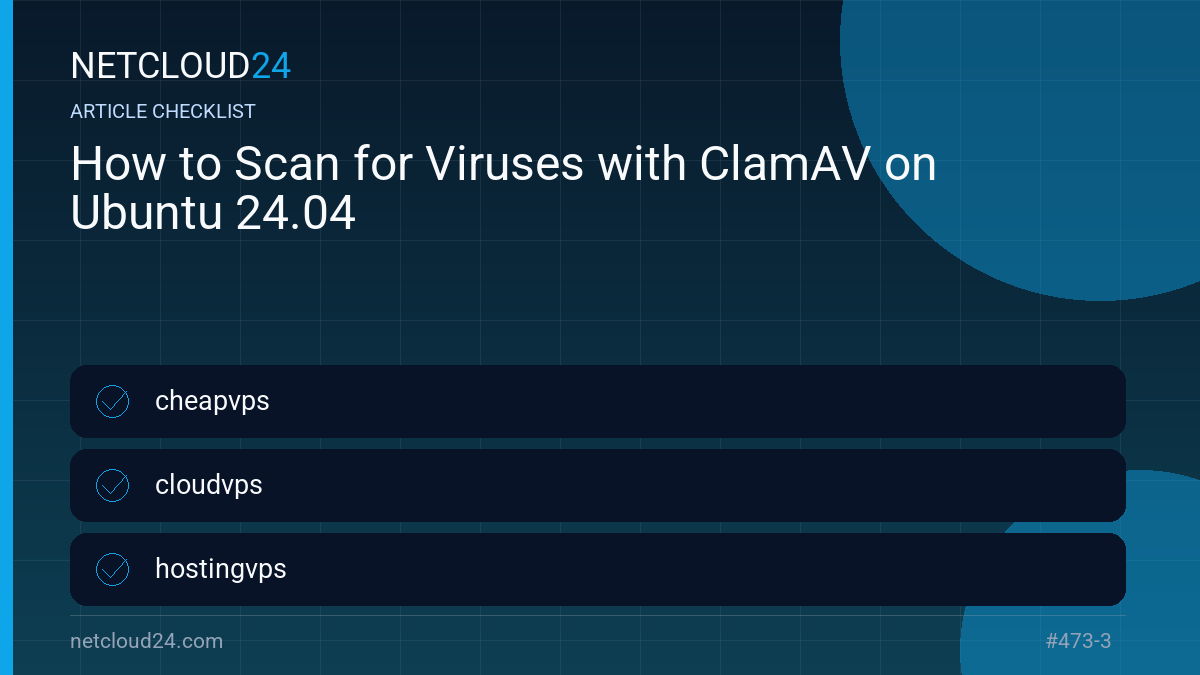 Practical checklist for How to Scan for Viruses with ClamAV on Ubuntu 24.04
