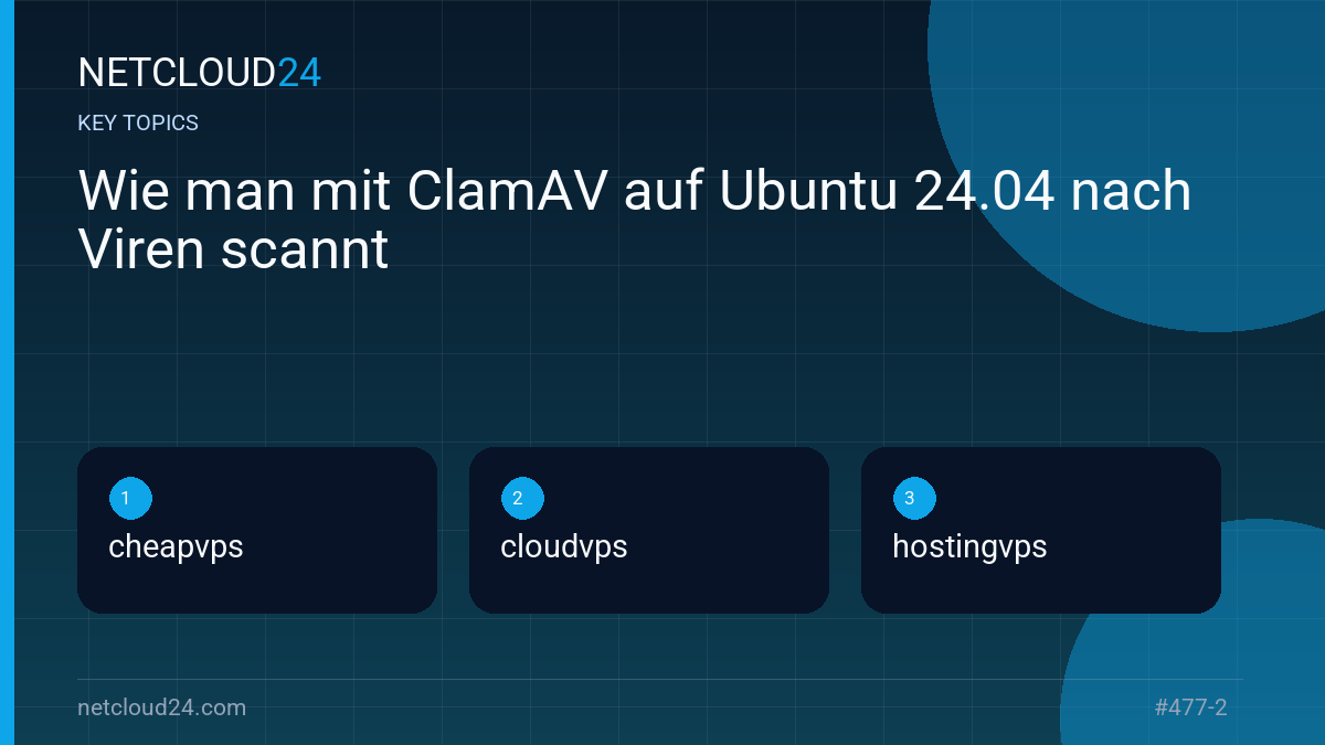 Key topics covered in Wie man mit ClamAV auf Ubuntu 24.04 nach Viren scannt