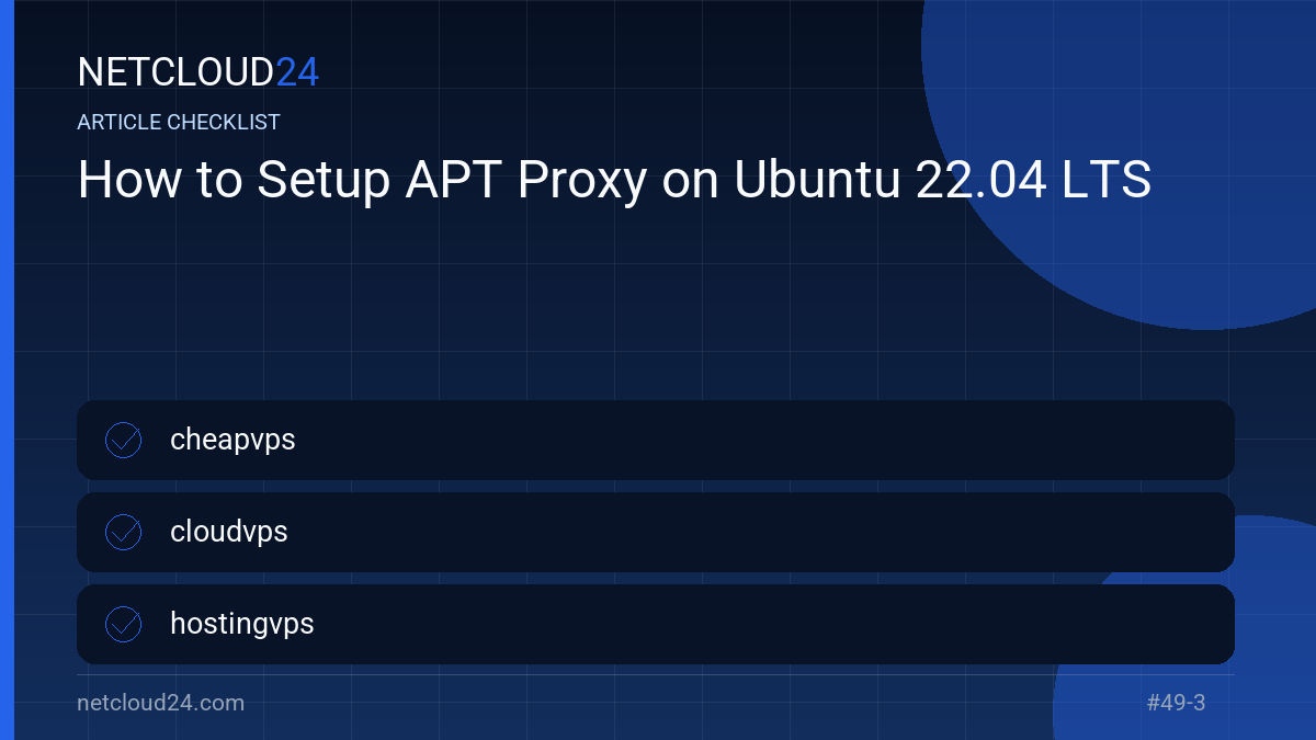Practical checklist for How to Setup APT Proxy on Ubuntu 22.04 LTS