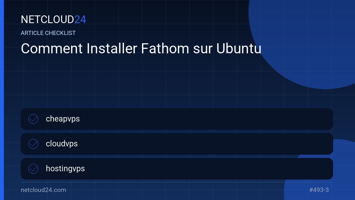 Practical checklist for Comment Installer Fathom sur Ubuntu
