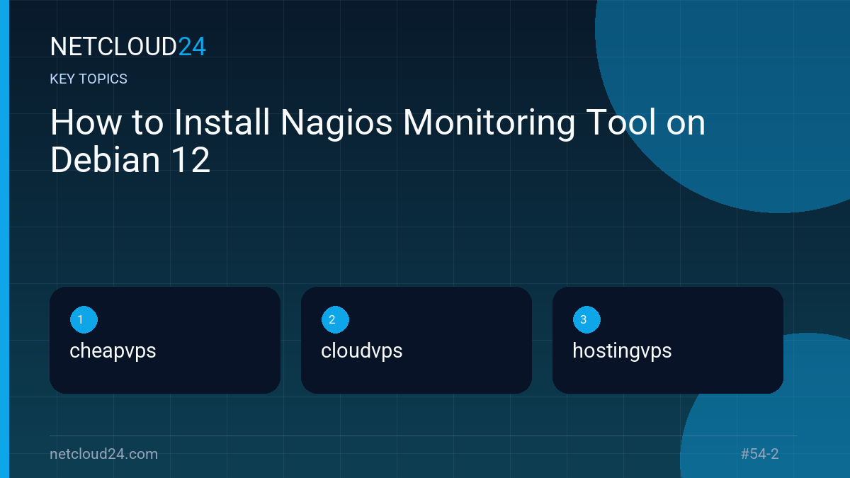 Key topics covered in How to Install Nagios Monitoring Tool on Debian 12