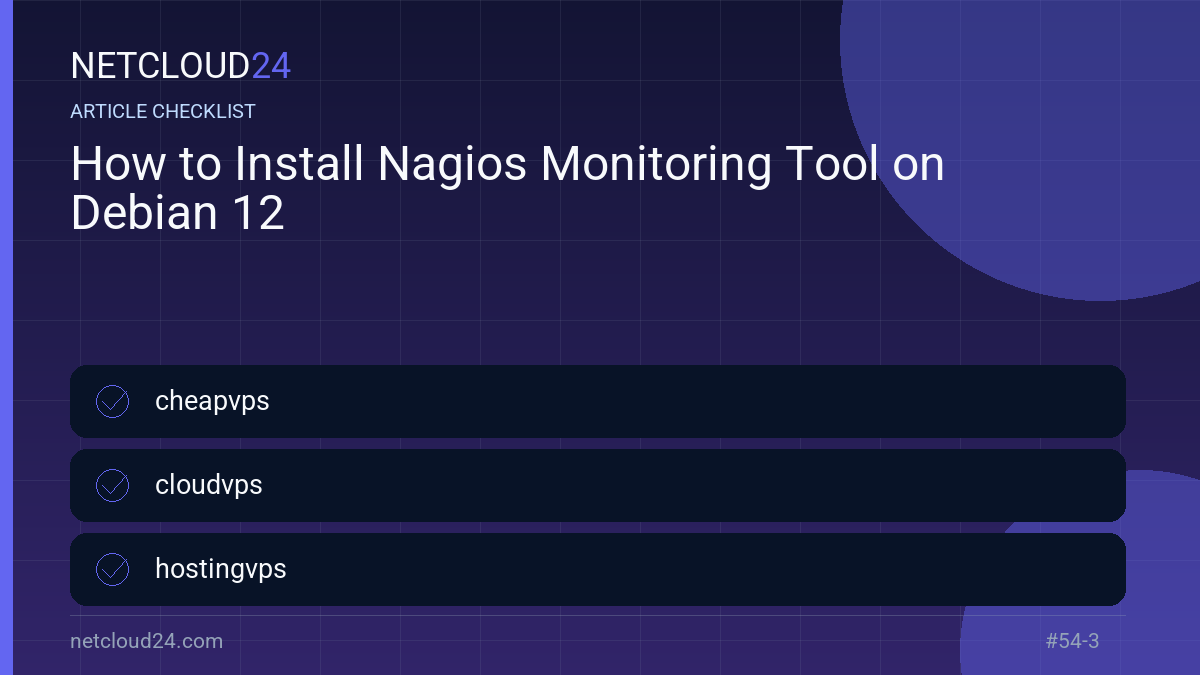 Practical checklist for How to Install Nagios Monitoring Tool on Debian 12