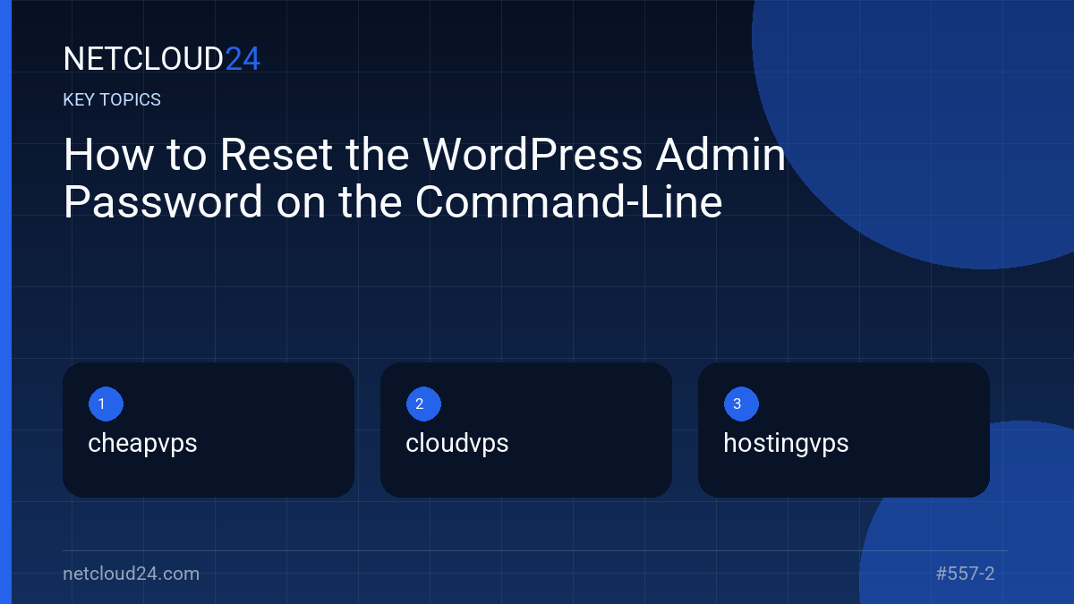 Key topics covered in How to Reset the WordPress Admin Password on the Command-Line
