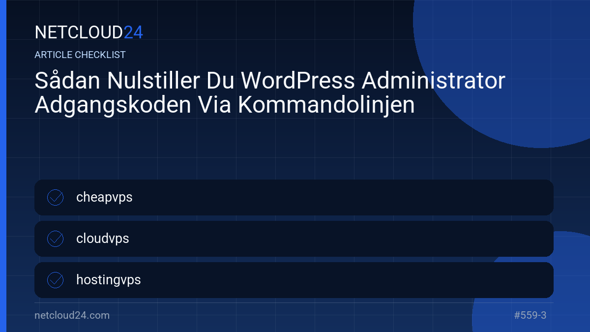 Practical checklist for Sådan Nulstiller Du WordPress Administrator Adgangskoden Via Kommandolinjen