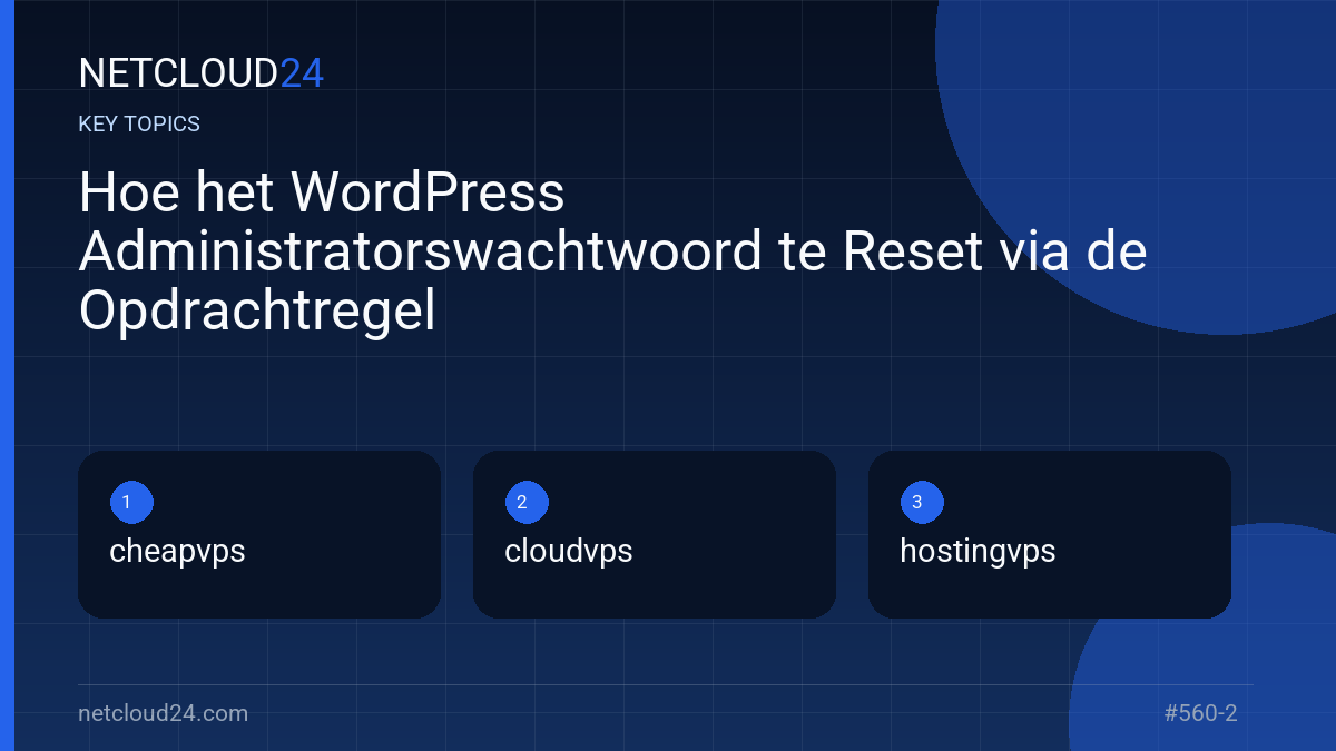 Key topics covered in Hoe het WordPress Administratorswachtwoord te Reset via de Opdrachtregel