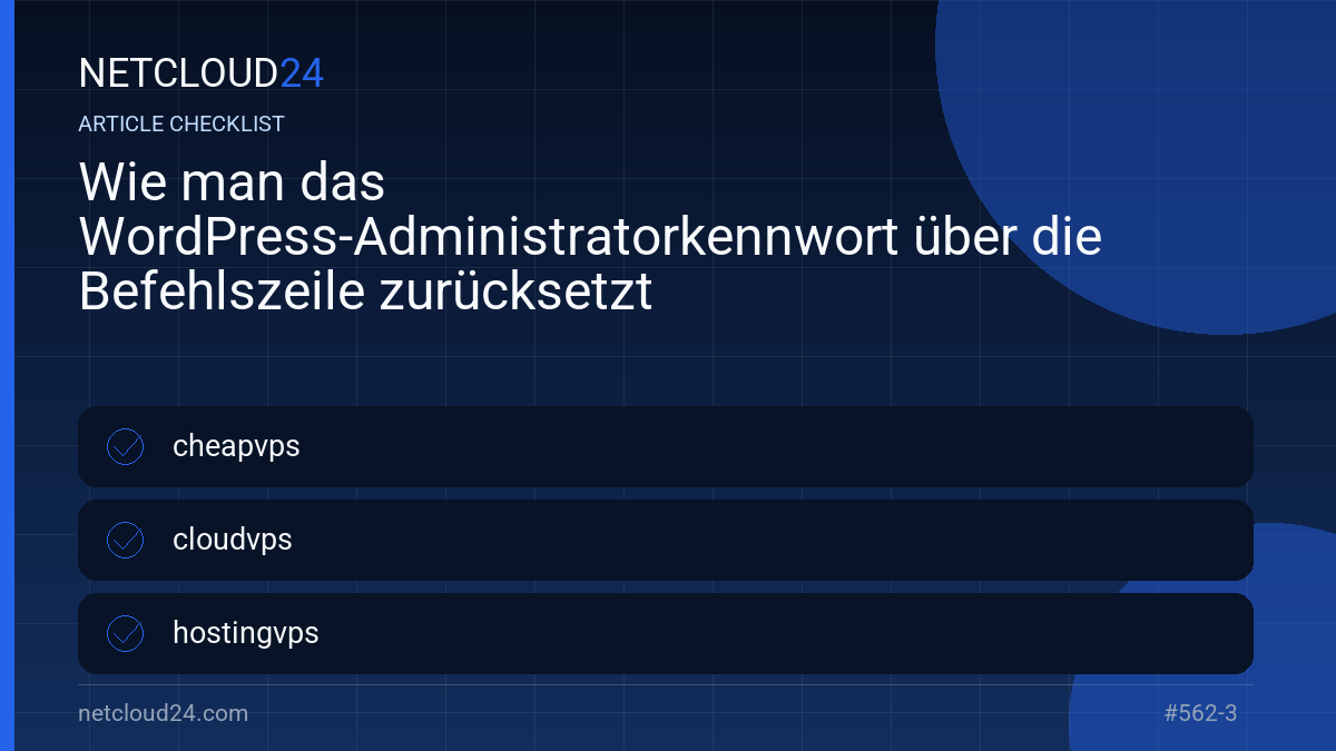 Practical checklist for Wie man das WordPress-Administratorkennwort über die Befehlszeile zurücksetzt