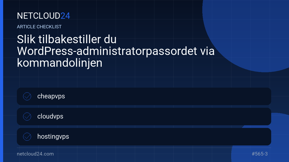 Practical checklist for Slik tilbakestiller du WordPress-administratorpassordet via kommandolinjen