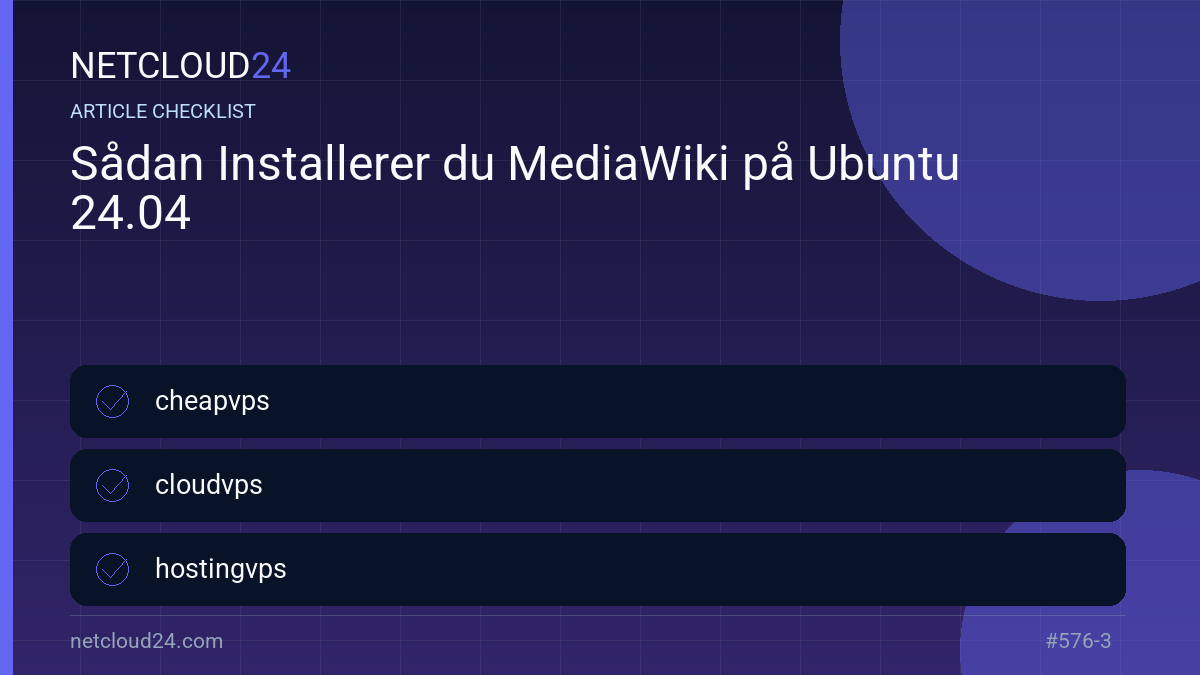 Practical checklist for Sådan Installerer du MediaWiki på Ubuntu 24.04