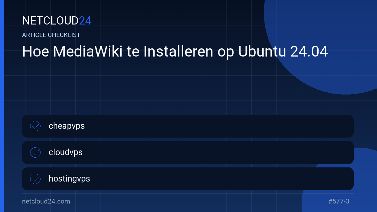 Practical checklist for Hoe MediaWiki te Installeren op Ubuntu 24.04