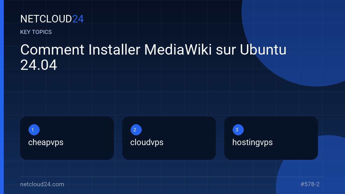 Key topics covered in Comment Installer MediaWiki sur Ubuntu 24.04