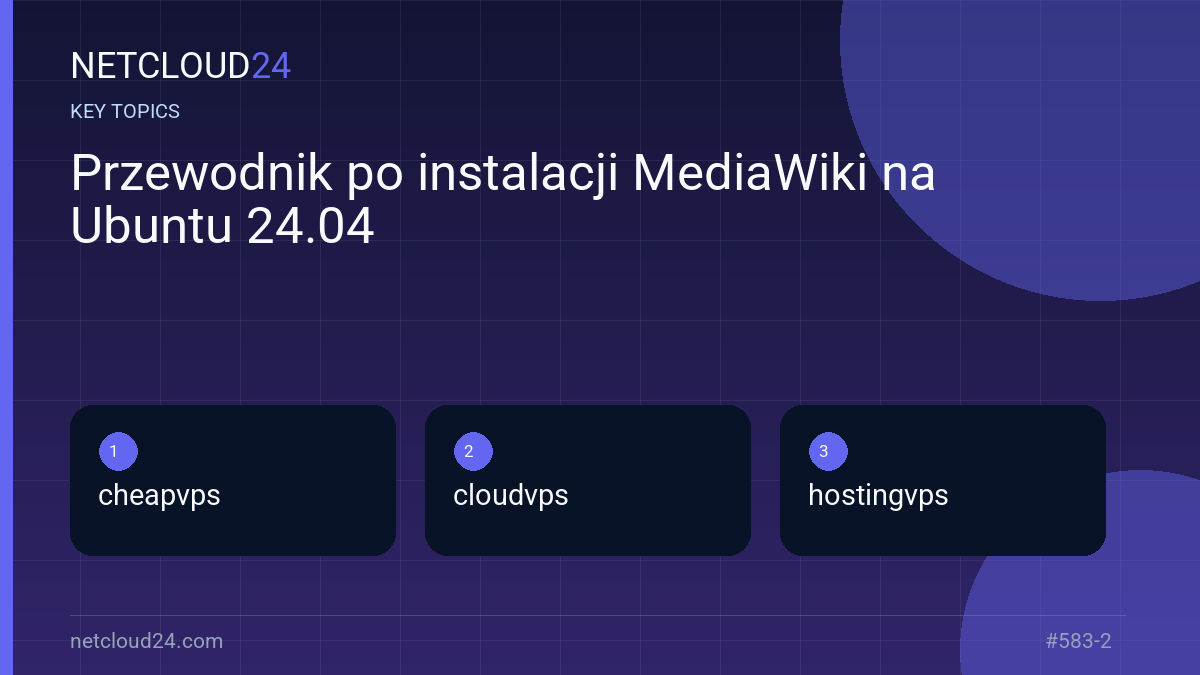 Key topics covered in Przewodnik po instalacji MediaWiki na Ubuntu 24.04