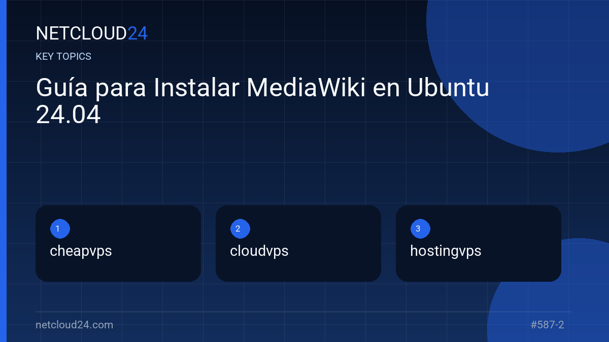 Key topics covered in Guía para Instalar MediaWiki en Ubuntu 24.04